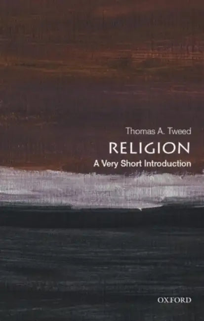 Religion: A Very Short Introduction by Tweed, Thomas A.