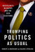 Trumping Politics as Usual by Boatright Robert G.