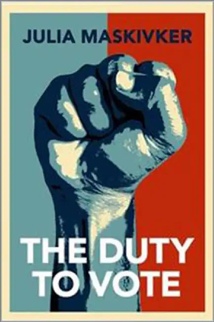 The Duty to Vote by Maskivker Julia