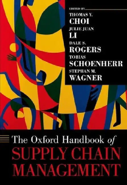 The Oxford Handbook of Supply Chain Management by Thomas Y. Choi