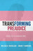 Transforming Prejudice: Identity, Fear, and Transgender Rights by Melissa R. Michelson, Brian F. Harrison