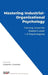 Mastering Industrial-Organizational Psychology: Training Issues for Master's Level I-O Psychologists by Elizabeth L. Shoenfelt