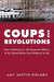 Coups and Revolutions: Mass Mobilization, the Egyptian Military, and the United States from Mubarak to Sisi by Amy Austin Holmes