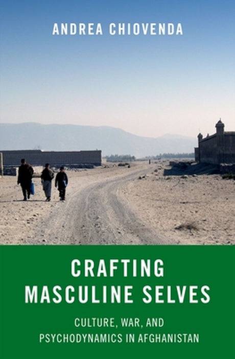Crafting Masculine Selves by Chiovenda Andrea