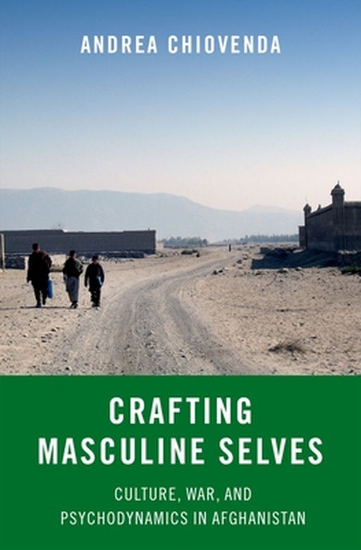 Crafting Masculine Selves by Chiovenda Andrea