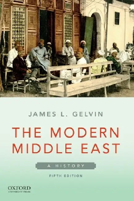 Modern Middle East: A History by James L. Gelvin