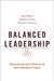 Balanced Leadership: Making the Best Use of Personal and Team Leadership in Projects by Ralf Müller, Nathalie Drouin, Shankar Sankaran