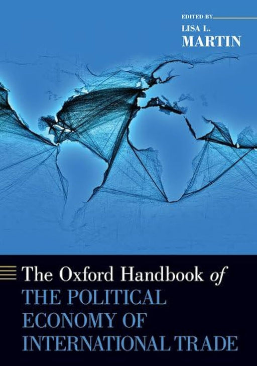 The Oxford Handbook of the Political Economy of International Trade by Martin Lisa L.