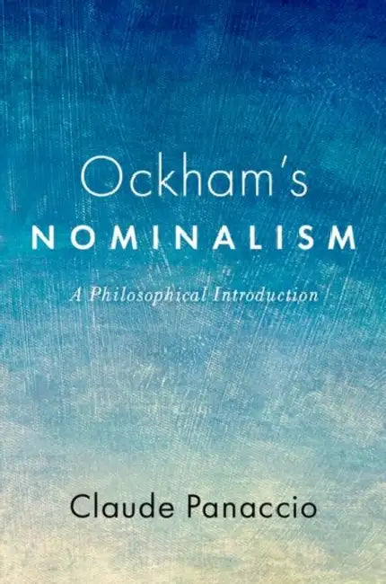 Ockham's Nominalism: A Philosophical Introduction by Claude Panaccio