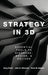 Strategy in 3D: Essential Tools to Diagnose, Decide, and Deliver by Greg Fisher