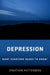 Depression: What Everyone Needs to Know® by Jonathan Rottenberg