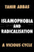 Islamophobia and Radicalisation: A Vicious Cycle by Abbas