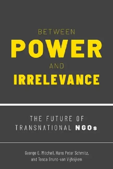 Between Power and Irrelevance: The Future of Transnational Ngos by George E. Mitchell