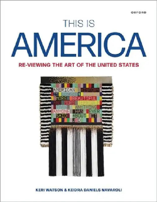 This Is America: Re-Viewing the Art of the United States by Keri Watson