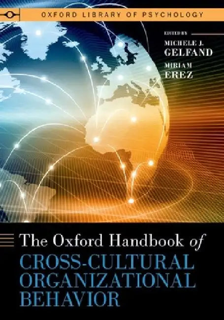 The Oxford Handbook of Cross Cultural Organizational Behavior by Gelfand