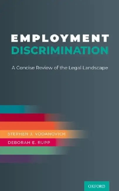 Employment Discrimination: A Concise Review of the Legal Landscape by Stephen J. Vodanovich