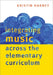 Integrating Music Across the Elementary Curriculum by Kristin Harney