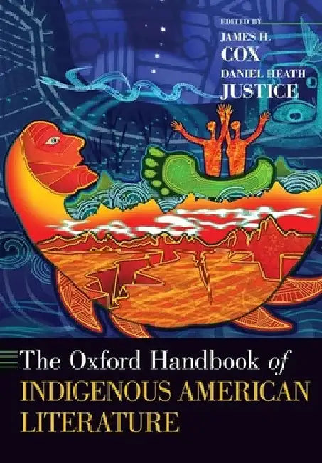 Oxford Handbook of Indigenous American Literature by James H. Cox