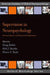 Supervision in Neuropsychology: Practical, Ethical, and Theoretical Considerations by Kirk J. Stucky, Doug Bodin, Shane S. Bush