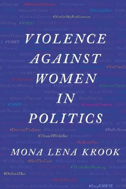 Violence Against Women in Politics by Mona Lena Krook
