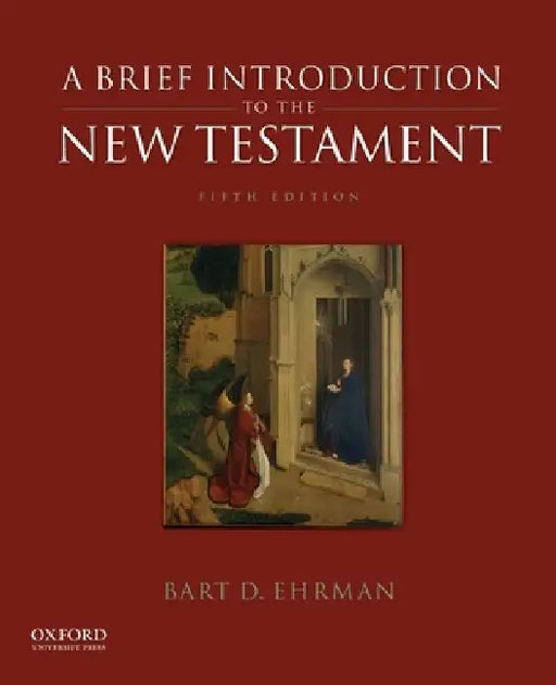 A Brief Introduction to the New Testament by Bart D. Ehrman