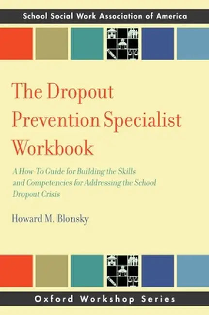 The Dropout Prevention Specialist Workbook by Blonsky Howard M.