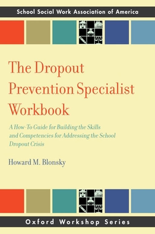 The Dropout Prevention Specialist Workbook by Blonsky Howard M.