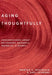 Aging Thoughtfully: Conversations about Retirement, Romance, Wrinkles, and Regrets by Martha C. Nussbaum