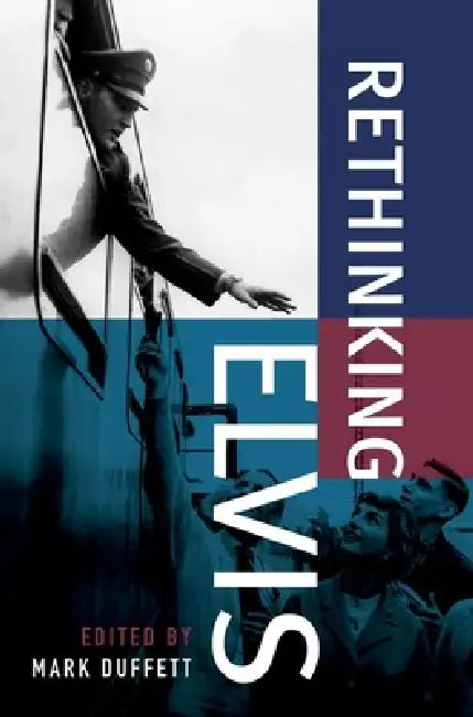 Rethinking Elvis by Mark Duffett
