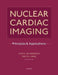 Nuclear Cardiac Imaging: Principles and Applications by Ami E. Iskandrian