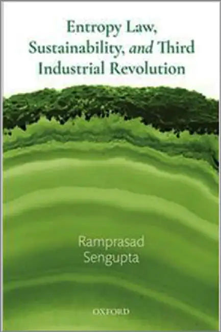 Entropy Law, Sustainability, and Third Industrial Revolution by SenguptaRamprasad