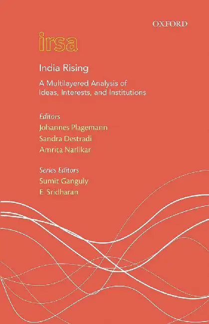 India Rising by Plagemann J.; S. Destradi; A. Narlikar (Eds.)