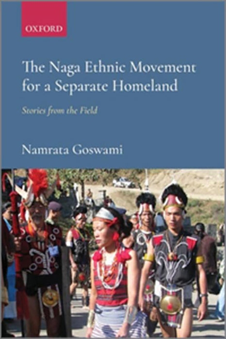 The Naga Ethnic Movement For A Separate Homeland