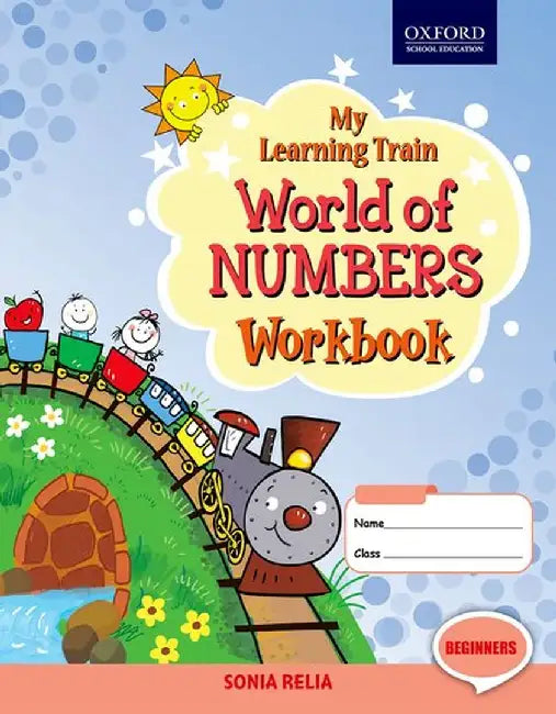 My Learning Train Workbook Beginners by SONIA RELIA