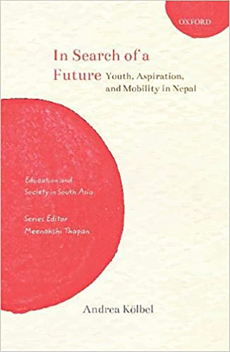 In Search of a Future: Youth, Aspiration, and Mobility in Nepal