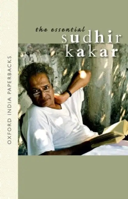 The Essential Sudhir Kakar OIP: Second Edition by Professor Sudhir Kakar (