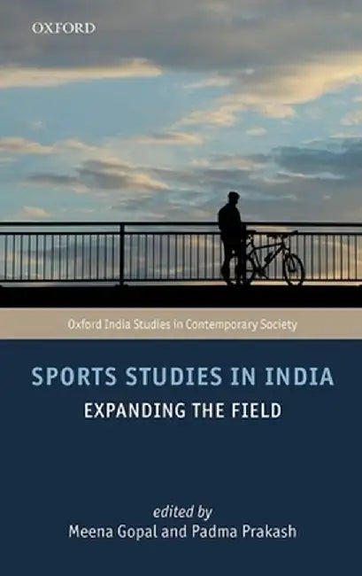 Sports Studies in India: Expanding the Field by Padma Prakash
