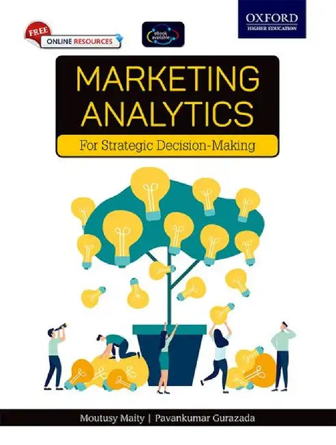 Marketing Analytics - For Strategic Decision-Making by Moutusy Maity