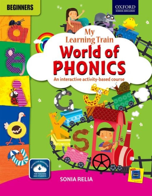 MY LEARNING TRAIN WORLD OF PHONICS BEGINNERS_ED21 by SONIA RELIA