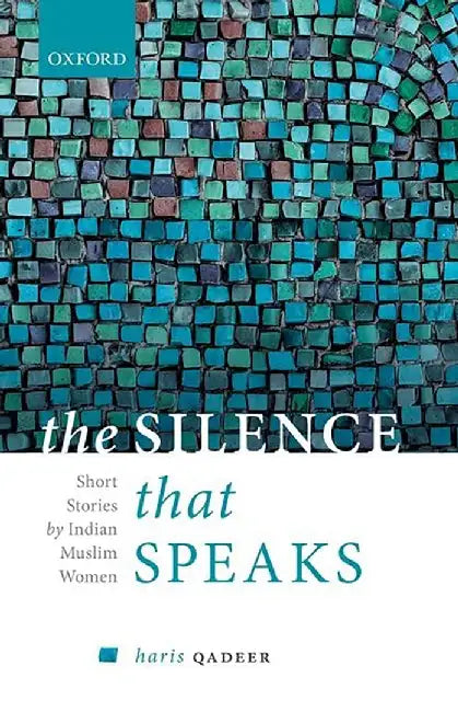 The Silence That Speaks_C: Short Stories by Indian Muslim Women by Dr Haris Qadeer