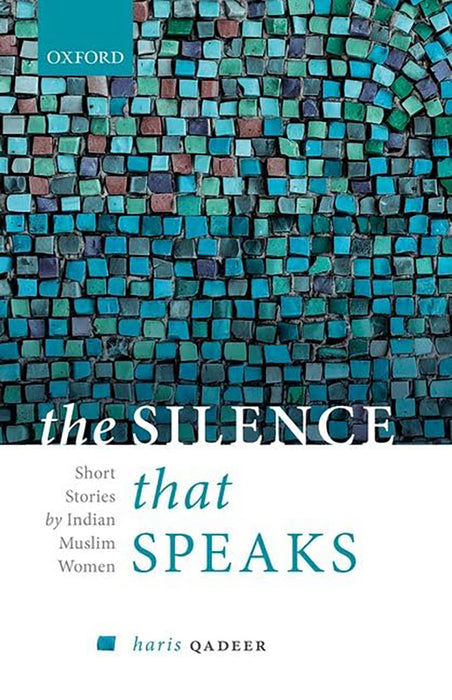 The Silence That Speaks_C: Short Stories by Indian Muslim Women