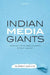 Indian Media Giants: Unveiling the Business Dynamics of Print Legacies by Surbhi Dahiya