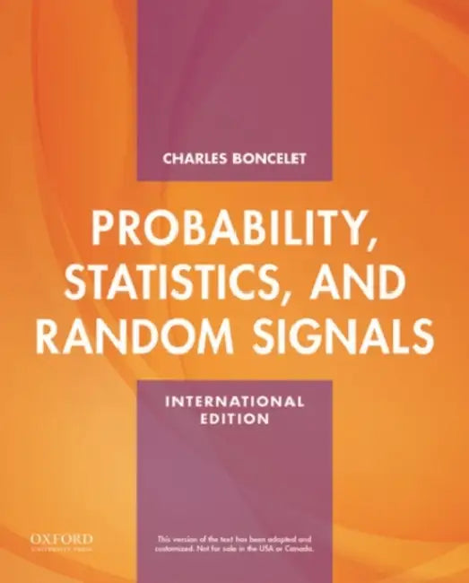 Probability, Statistics, and Random Signals by Charles Boncelet
