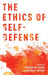 The Ethics of Self-Defense by Christian Coons, Michael Weber