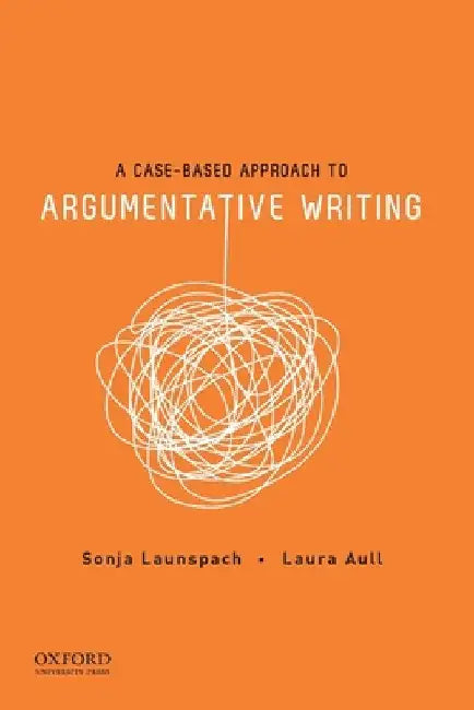 A Case-Based Approach to Argumentative Writing by Sonja Launspach