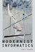Modernist Informatics: Literature, Information, and the State by James Purdon
