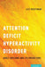 Attention Deficit Hyperactivity Disorder: Adult Outcome and Its Predictors by Lily Hechtman