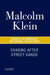 Chasing After Street Gangs: A Forty-Year Journey by Malcolm Klein