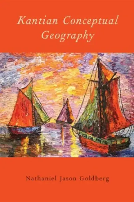 Kantian Conceptual Geography by Nathaniel Jason Goldberg