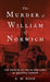 The Murder of William of Norwich: The Origins of the Blood Libel in Medieval Europe by E. M. Rose